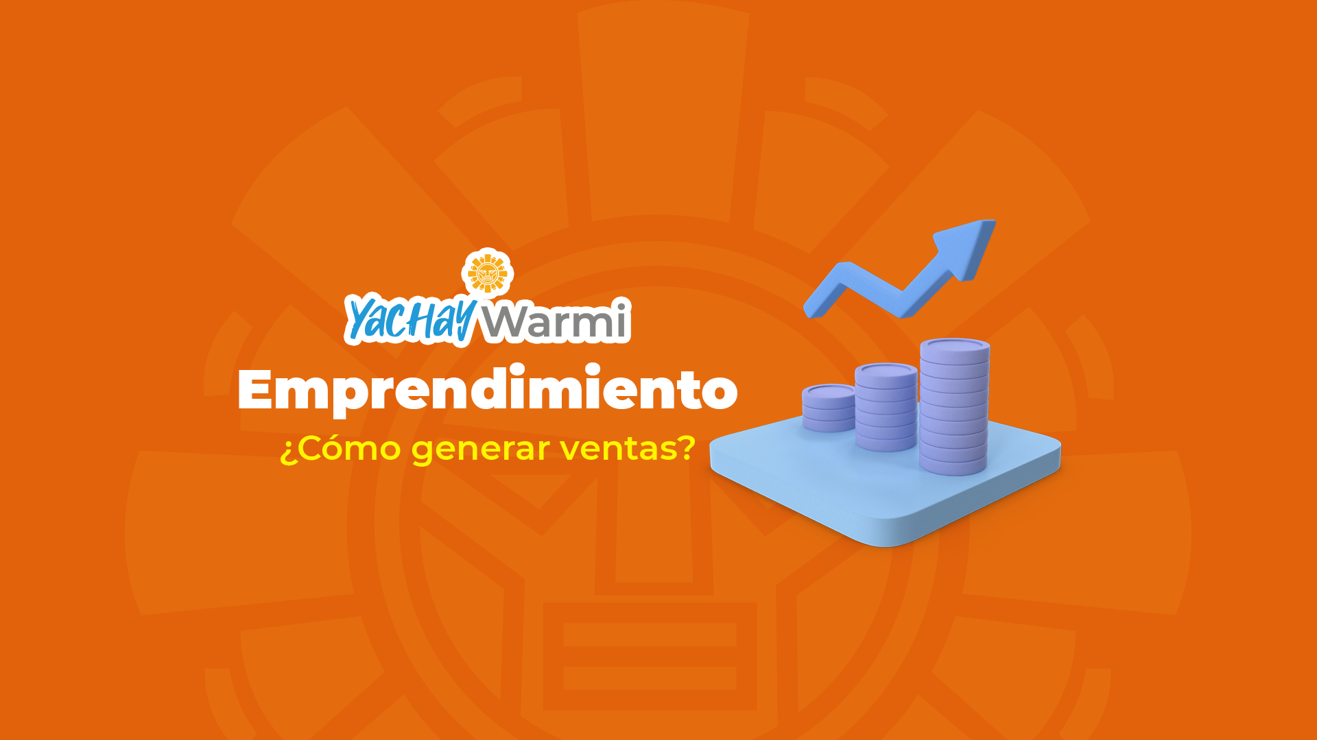 Módulo 3: ¿Cómo generar ventas?