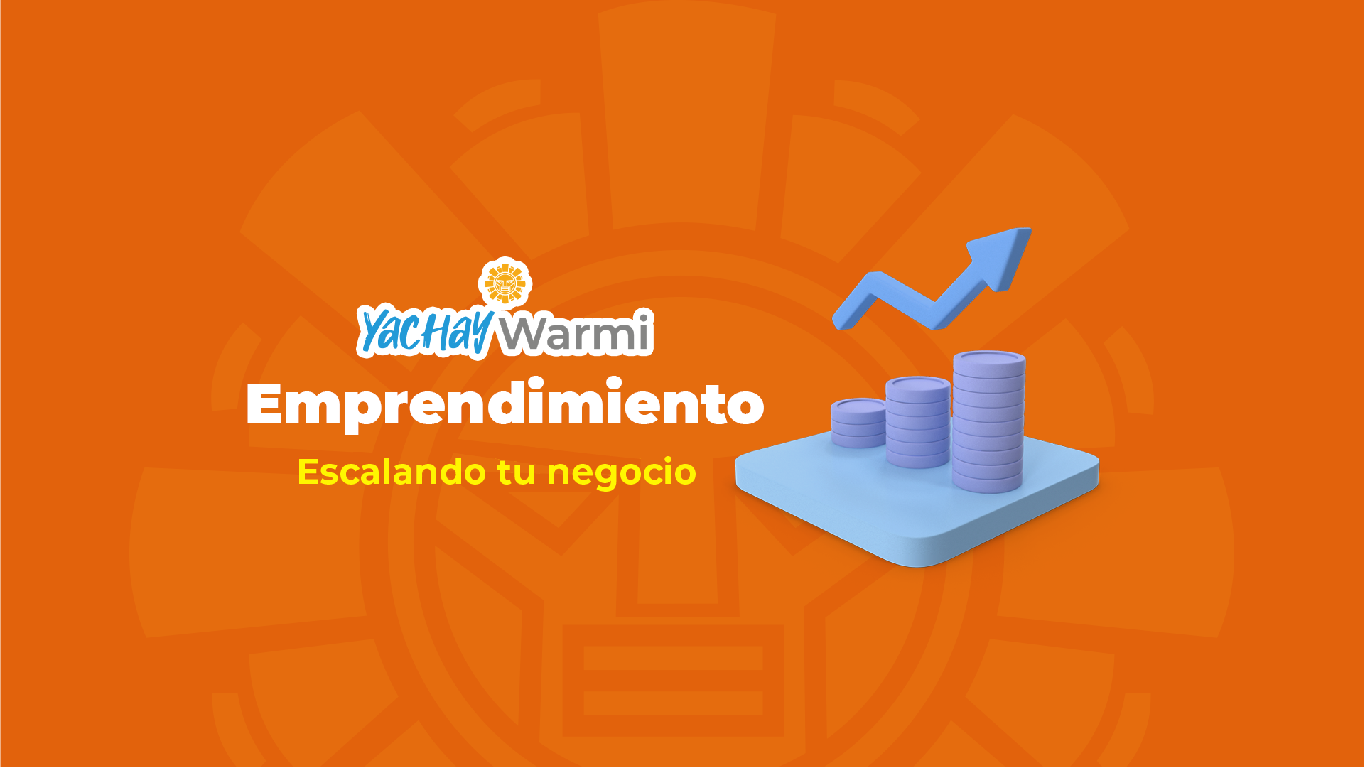 Módulo 7: Escalando tu negocio