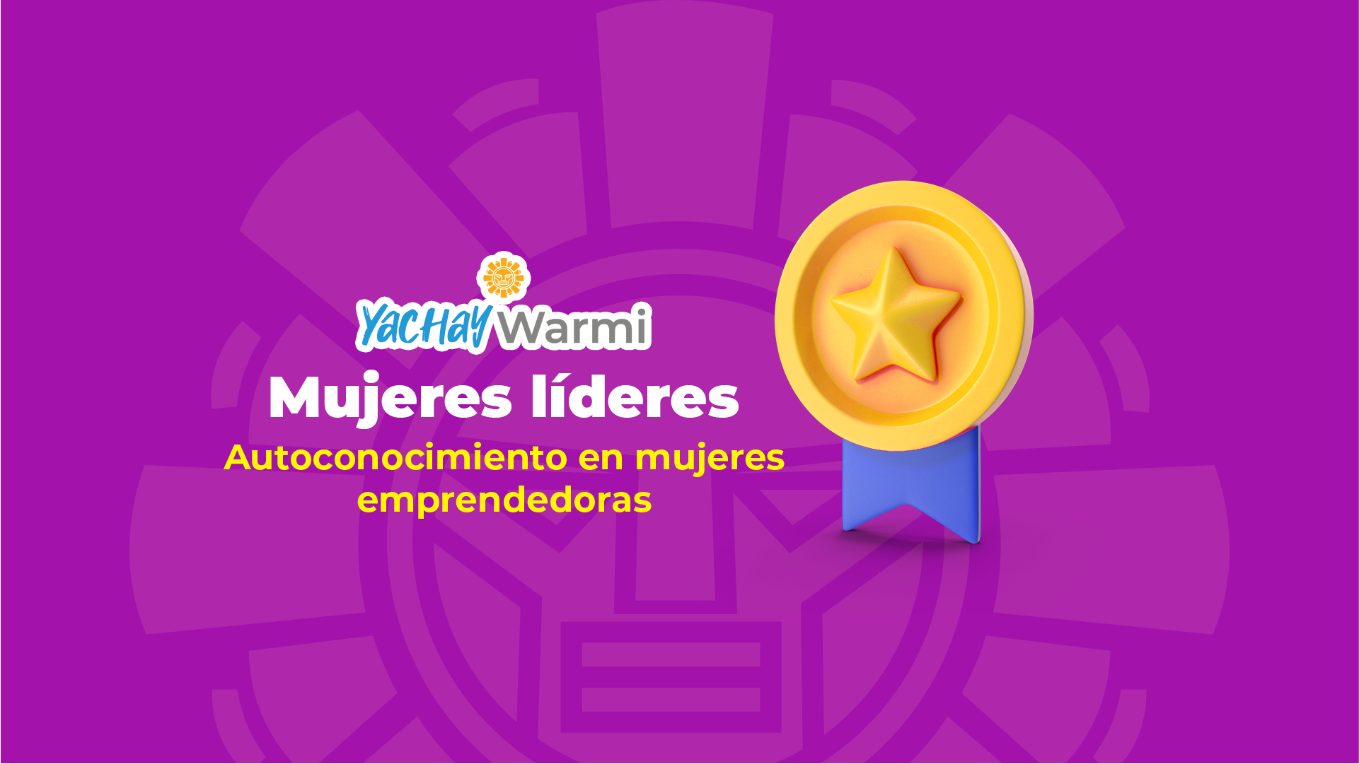 Módulo 8: Autoconocimiento en mujeres emprendedoras