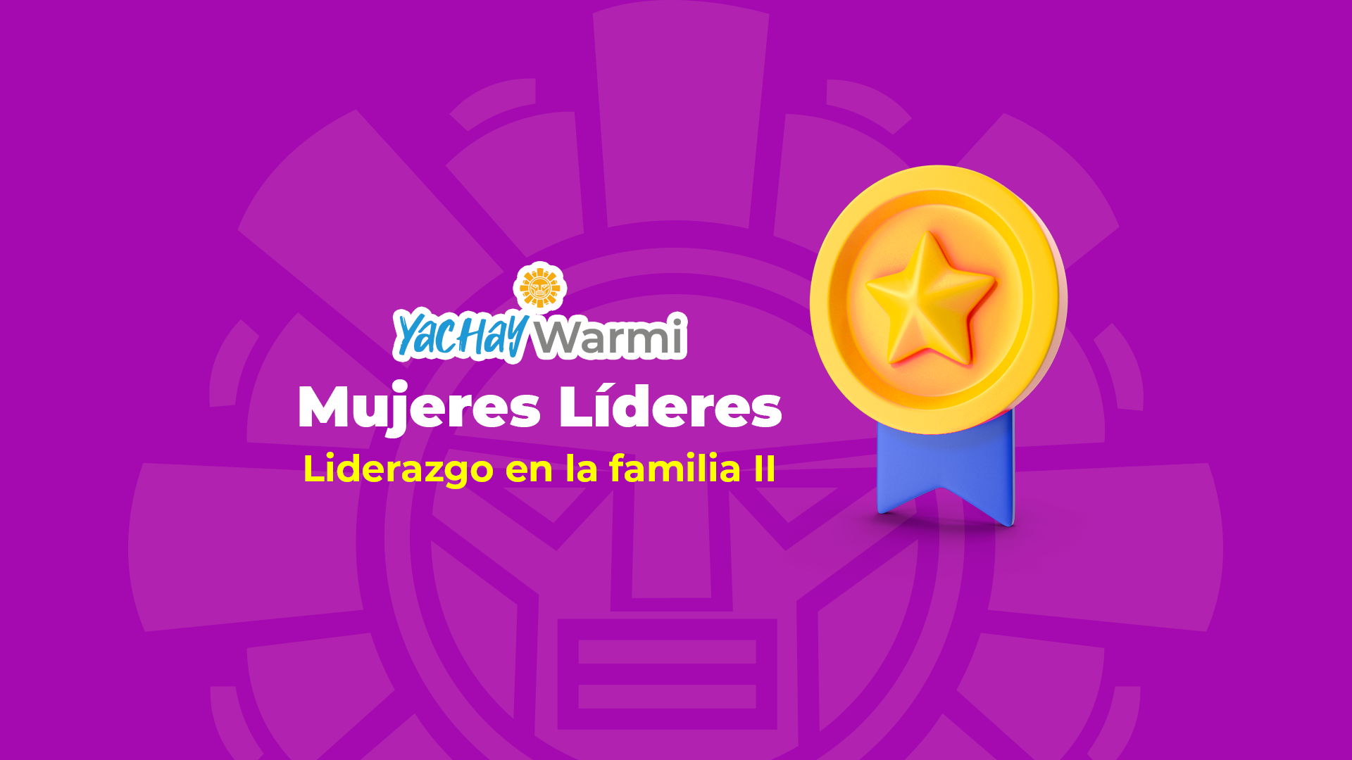 Módulo 11: Liderazgo en la familia II