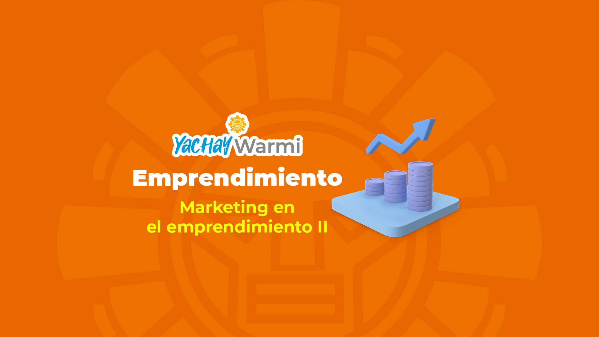 Módulo 10: Marketing en el emprendimiento II